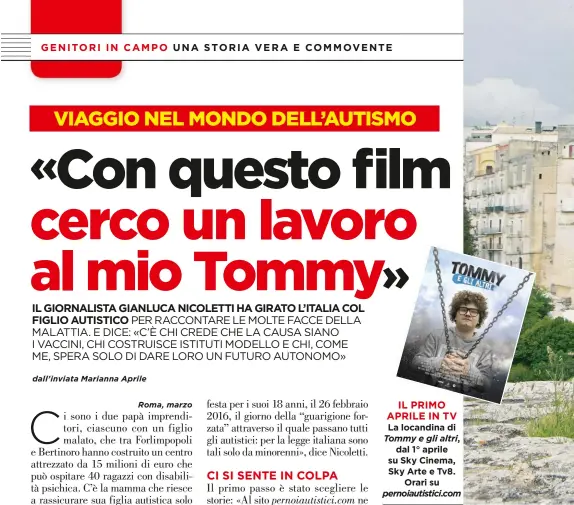  ??  ?? IL PRIMO APRILE IN TV La locandina di Tommy e gli altri, dal 1° aprile su Sky Cinema, Sky Arte e Tv8. Orari su pernoiauti­stici.com