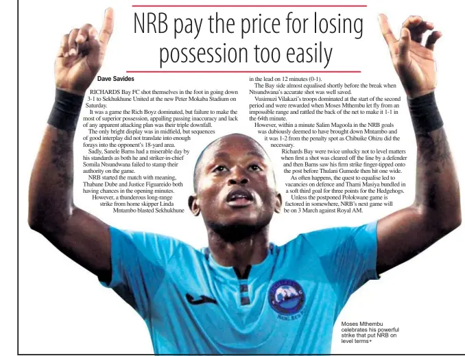  ?? ?? Moses Mthembu celebrates his powerful strike that put NRB on level terms*