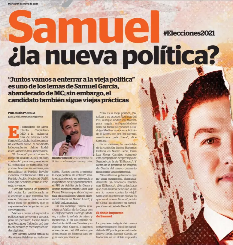  ??  ?? Hernán Villarreal sería secretario de Gobierno de Samuel, por cuotas y cuates.