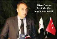  ??  ?? Fikret Orman İzmir’de itar programına katıldı.