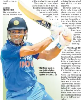  ?? AFP ?? MS Dhoni needs to marshal the Indian middleorde­r batting against Sri Lanka.