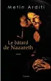  ?? ?? « Le Bâtard de Nazareth », de Metin Arditi,
Grasset, 198 p., 19 €.