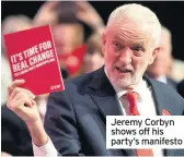  ??  ?? Jeremy Corbyn shows off his party’s manifesto