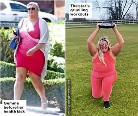  ??  ?? Gemma before her health kick
The star’s gruelling workouts