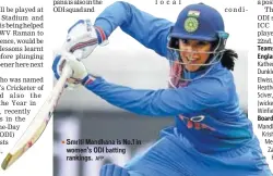  ?? AFP ?? Smriti Mandhana is No.1 in women’s ODI batting rankings.