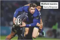  ??  ?? Midfield maestroGar­ry Ringrose