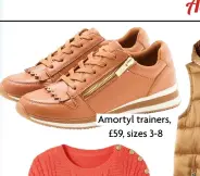  ?? ?? Amortyl trainers, £59, sizes 3-8