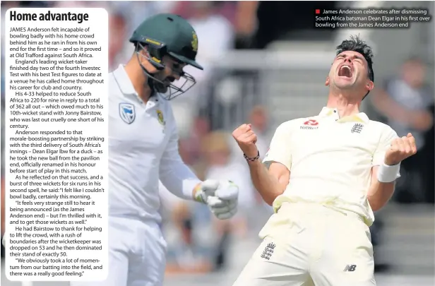  ??  ?? JAMES Anderson felt incapable of bowling badly with his home crowd behind him as he ran in from his own end for the first time – and so it proved at Old Trafford against South Africa.
England’s leading wicket-taker finished day two of the fourth...