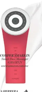  ??  ?? COMPER SMARKIN Smart Face Massager 8,934 MXN www.amazon.com.mx