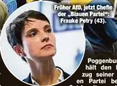  ??  ?? Früher AfD, jetzt Chefin der „Blauen Partei“:Frauke Petry (43).