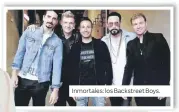  ?? ?? Inmortales: los Backstreet Boys.