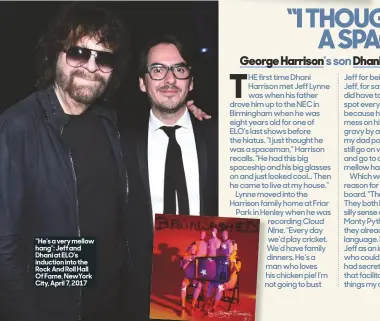  ??  ?? “He’s a very mellow hang”: Jeff and Dhani at ELO’S induction into the Rock And Roll Hall Of Fame, Newyork City, April 7, 2017