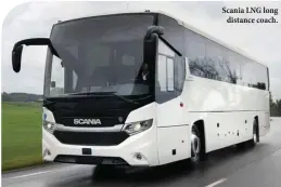  ??  ?? Scania LNG long distance coach.