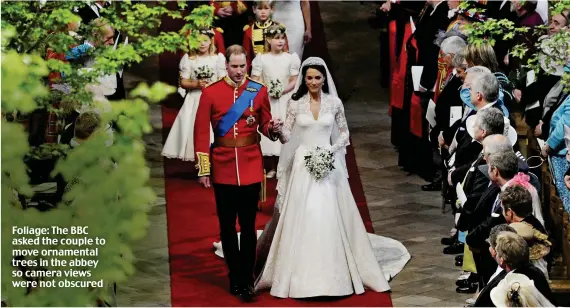  ??  ?? Foliage: The BBC asked the couple to move ornamental trees in the abbey so camera views were not obscured