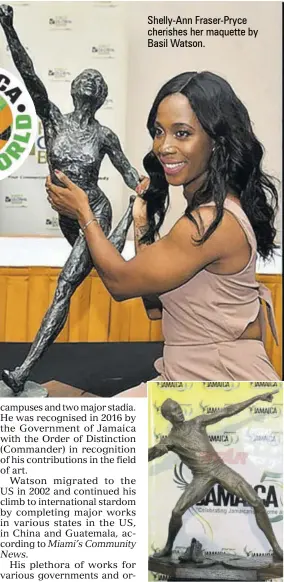  ??  ?? Shelly-ann Fraser-pryce cherishes her maquette by Basil Watson.
Maquette of Usain Bolt, the world’s fastest man, by Basil Watson