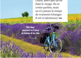  ??  ?? Son rêve : parcourir la France en bateau et en vélo.