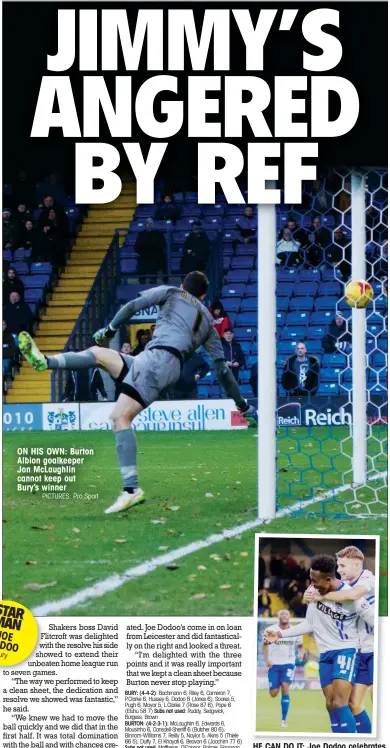  ?? PICTURES: Pro Sport ?? ON HIS OWN: Burton Albion goalkeeper Jon McLaughlin cannot keep out Bury’s winner
HE CAN DO IT: Joe Dodoo celebrates