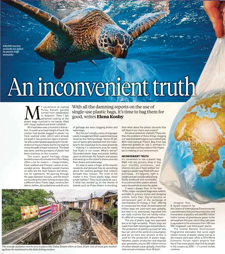  ??  ?? The scourge of plastics can be seen in places like Pulau Ketam where at least 20 per cent of waste gets washed up from the mainland to this little fishing enclave.