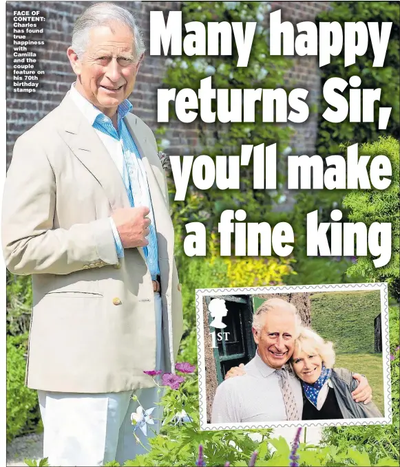  ??  ?? FACE OF CONTENT: Charles has found true happiness with Camilla and the couple feature on his 70th birthday stamps