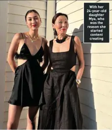  ?? ?? With her 24-year-old daughter Mya, who was the reason she started content creating