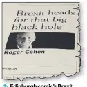  ??  ?? 0 Edinburgh comic’s Brexit joke was picked up in New York