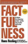  ?? PHOTO COURTESY OF FLATIRON BOOKS ?? “Factfulnes­s: Ten Reasons We’re Wrong About the World — and Why Things Are Better Than You Think” by Hans Rosling.