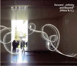  ??  ?? Kowanz’ „ Infinity and Beyond“( Mitte & li.).