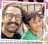  ?? PHOTO: FACEBOOK/ AAMIR KHAN ?? Above: Aamir Khan with his son Azaad; Right: Shah Rukh Khan with AbRam. Both the boys were born through surrogacy