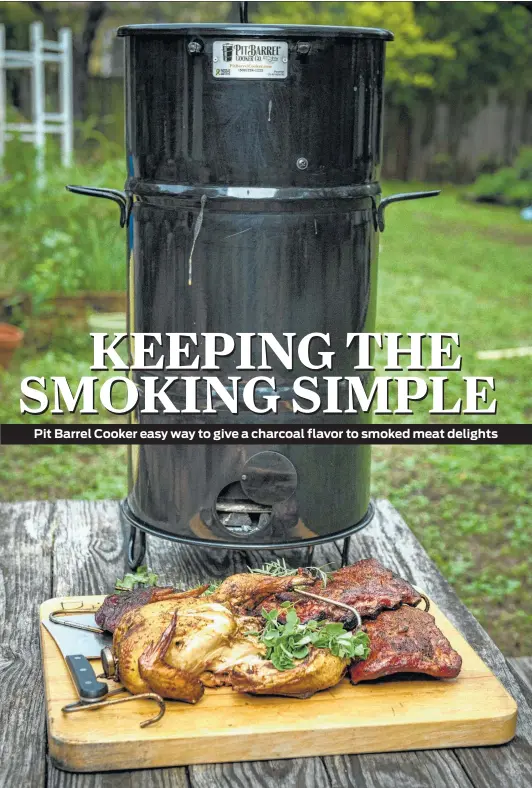  ?? Photos by Carlos Javier Sanchez / Contributo­r ?? Rosemary chicken, St. Louis ribs and a small, 3-pound brisket were cooked to perfection with the Pit Barrel Cooker device.