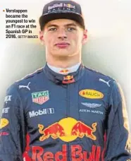  ??  ?? Verstappen became the youngest to win an F1 race at the Spanish GP in 2016. GETTY IMAGES