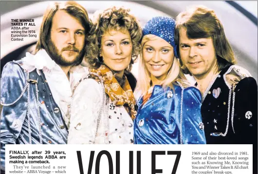  ??  ?? THE WINNER TAKES IT ALL ABBA after wining the 1974 Eurovision Song Contest
