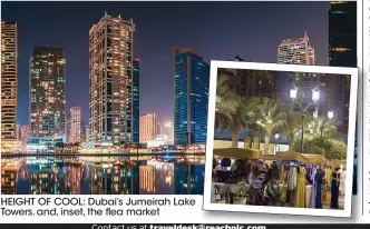  ??  ?? HEIGHT OF COOL: Dubai’s Jumeirah Lake Towers. and, inset, the flea market