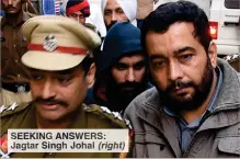  ??  ?? SEEKING ANSWERS: Jagtar Singh Johal (right)