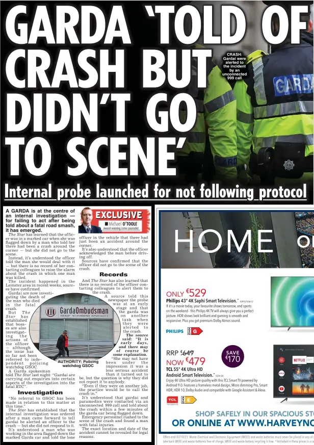  ?? ?? AUTHORITY: Policing watchdog GSOC
CRASH: Gardai were alerted to the incident by an unconnecte­d 999 call