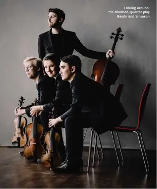  ??  ?? Larking around: the Marmen Quartet play Haydn and Simpson