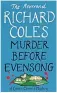  ?? ?? Murder Before Evensong by
The Reverend Richard Coles, published by Weidenfeld & Nicolson, price £16.99, available now