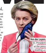  ?? AFP ?? Von der Leyen: EC President at the press briefing