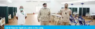  ??  ?? Col Dr Raed Al-Tajalli at a clinic in the camp.