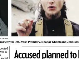  ?? ebook
rcmp ?? Police have laid terror-linked charges against, clockwise from left, Awso Peshdary, Khadar Khalib and John Maguire.