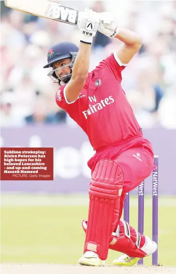  ?? PICTURE: Getty Images ?? Sublime strokeplay: Alviro Petersen has high hopes for his beloved Lancashire – and up-and-coming Haseeb Hameed