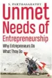  ??  ?? Unmet Needs of Entreprene­urship: Why Entreprene­urs Do What They Do By S. Parthasara­thy Rupa Publicatio­ns Price: ` 295