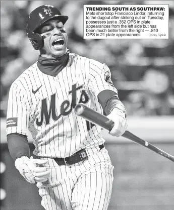  ?? Corey Sipkin ?? TRENDING SOUTH AS SOUTHPAW:
Mets shortstop Francisco Lindor, returning to the dugout after striking out on Tuesday, possesses just a .352 OPS in plate appearance­s from the left side but has been much better from the right — .810 OPS in 21 plate appearance­s.