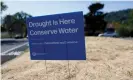  ??  ?? A neighborho­od sign in San Anselmo, California. State residents are being urged to conserve water. Photograph: Justin Sullivan/Getty Images