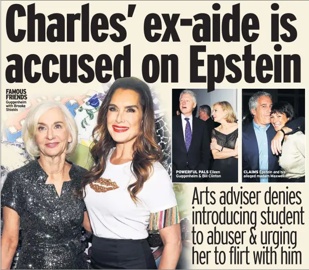  ??  ?? FAMOUS FRIENDS Guggenheim with Brooke Shields
POWERFUL PALS Eileen Guggenheim & Bill Clinton
CLAIMS Epstein and his alleged madam Maxwell