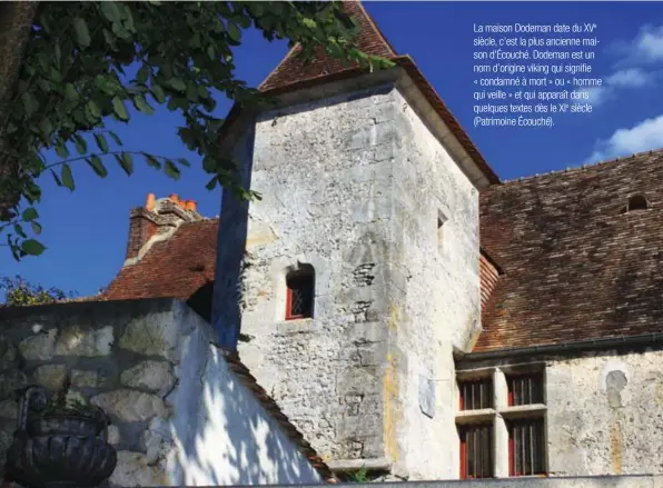  ??  ?? La maison Dodeman date du XVE siècle, c'est la plus ancienne maison d'écouché. Dodeman est un nom d'origine viking qui signifie « condamné à mort » ou « homme qui veille » et qui apparaît dans quelques textes dès le XIE siècle (Patrimoine Écouché).