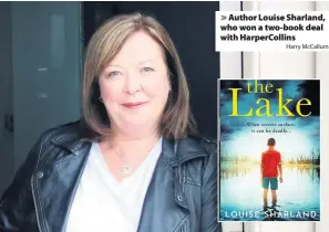  ?? Harry McCallum ?? > Author Louise Sharland, who won a two-book deal with HarperColl­ins