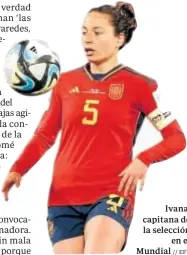  ?? // EFE ?? Ivana, capitana de la selección en el Mundial