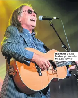  ??  ?? Big name Dougie MacLean performed at the event last year