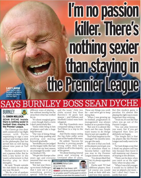  ??  ?? LAST LAUGH Sean Dyche has a formula that works to keep Burnley in the top flight