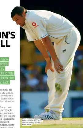  ?? ?? Steve Harmison’s opening ball in Brisbane in 2006 was certainly nothing to write home about.